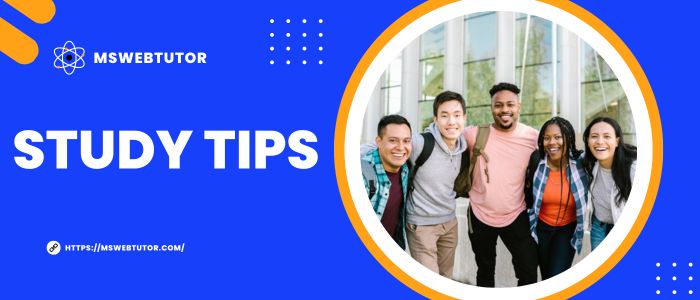 Top 10 Study Tips Every Student Should Know - Mswebtutor